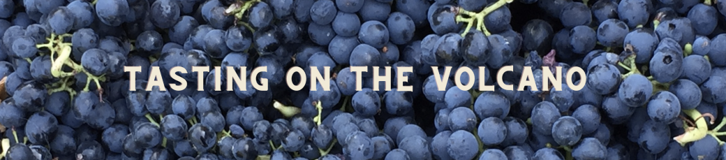 Tasting on the Volcano