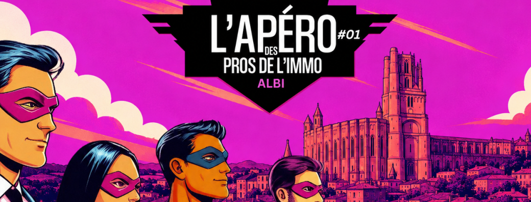 L'Apéro des Pros de l'Immo#01 - ALBI