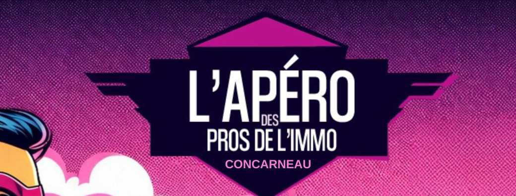 L'Apéro des Pros de l'Immo#03- CONCARNEAU 