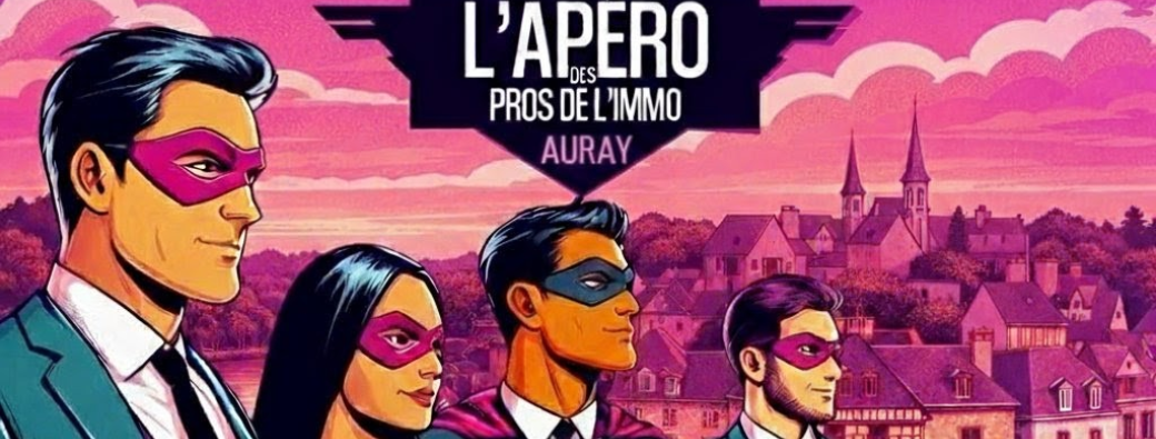 L'Apéro des Pros de l'Immo#07 - AURAY