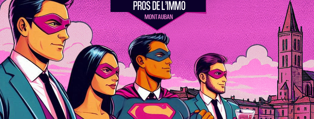 L'Apéro des Pros de l'Immo#10 - MONTAUBAN