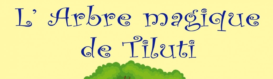 L'Arbre Magique de Tiluti ! (1-5 ans)