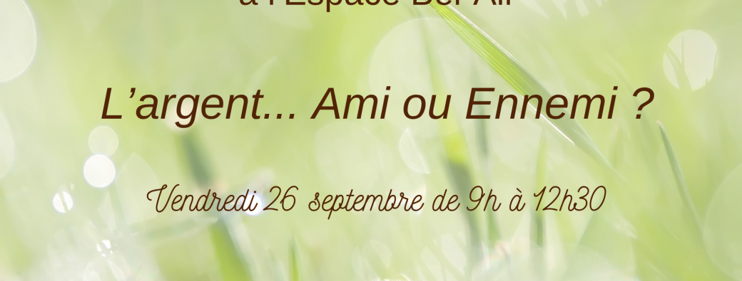 L'argent... Ami ou Ennemi ?