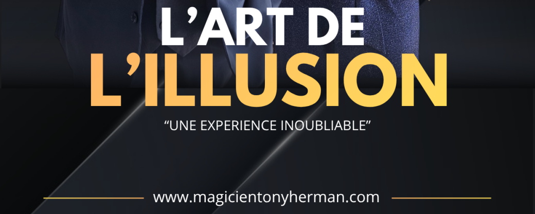 L'art de l'illusion - Tony Herman & Florence