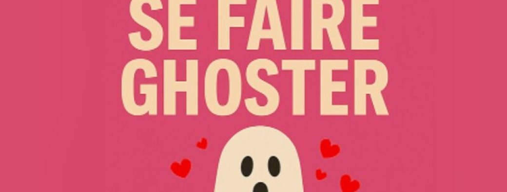 L'art de se faire ghoster