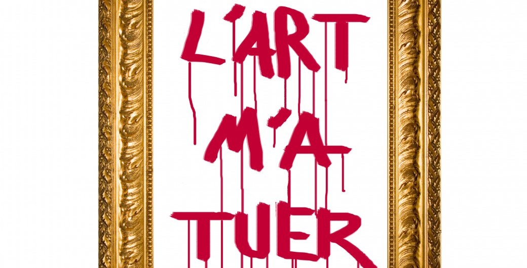 L'art m'a tuer