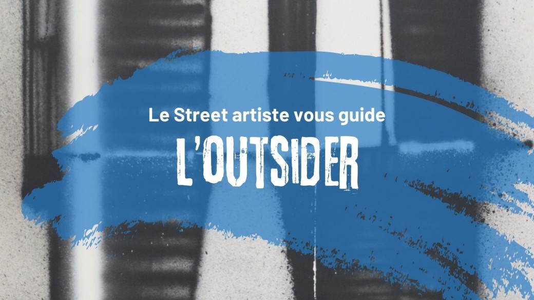 L'Artiste vous guide - L'Outsider