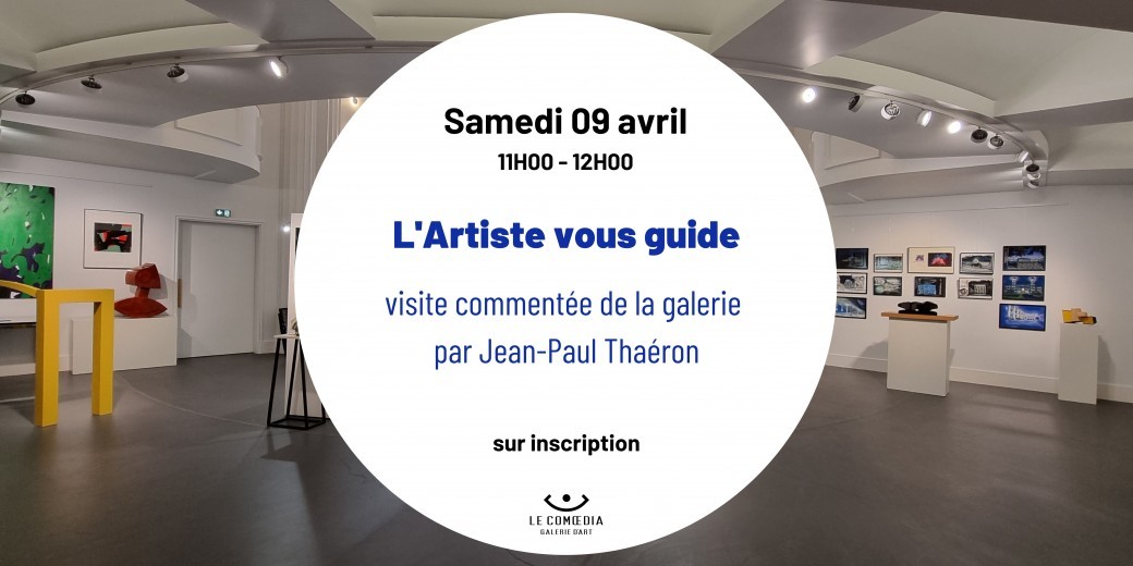 L'Artiste vous guide : visite commentée de la galerie par l'artiste Jean-Paul Thaéron