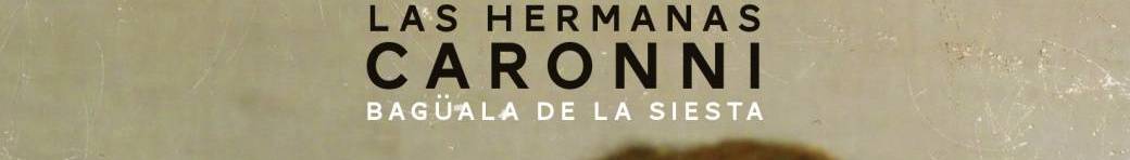 LAS HERMANAS CARONNI