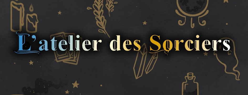 L'atelier des sorciers - Only Dreams LYON 