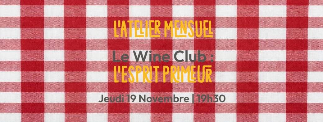L'Atelier Mensuel — Le Wine Club : L'Esprit Primeur