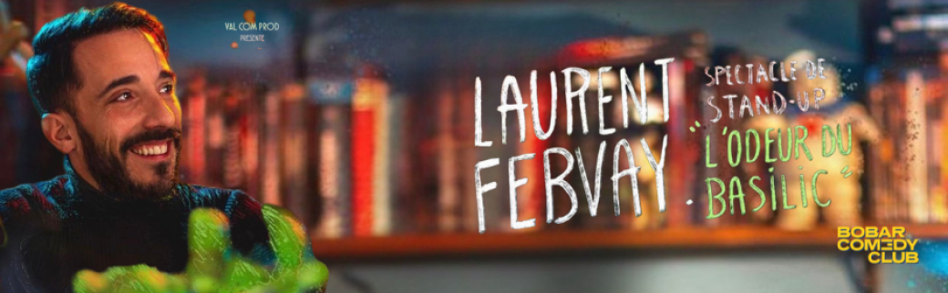 Laurent Febvay - "L'odeur du basilic" au STOCKFISH