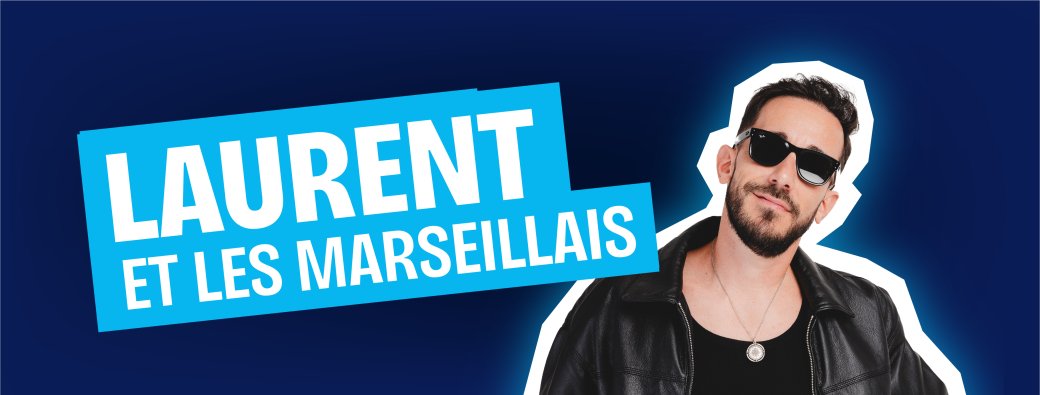 Laurent & les Marseillais