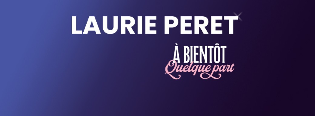 Laurie Peret · À bientôt quelque part 