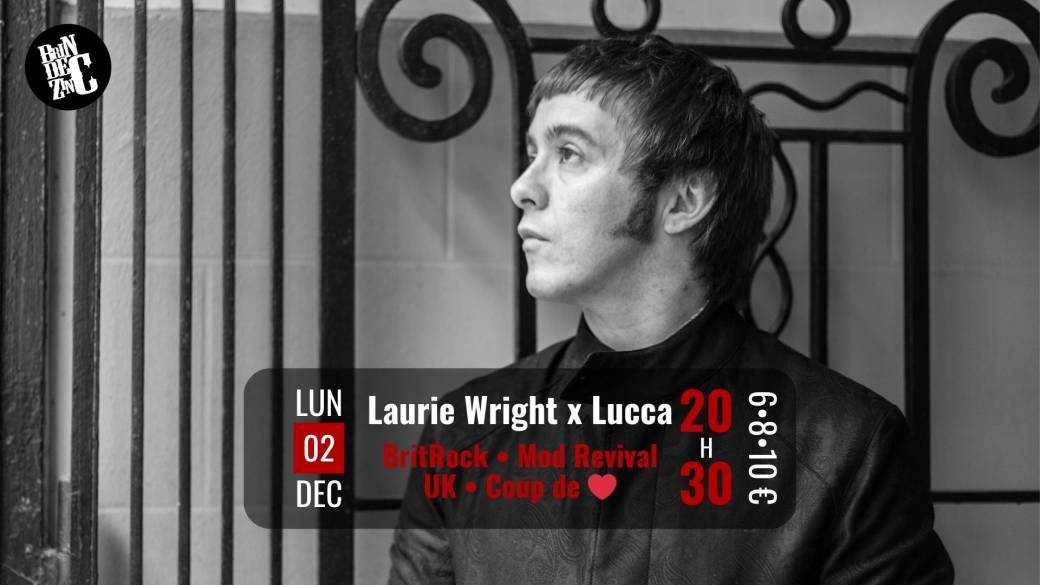Laurie Wright (BritRock • Mod Revival • UK • Coup de ❤️) x Lucca (Folk Soul)