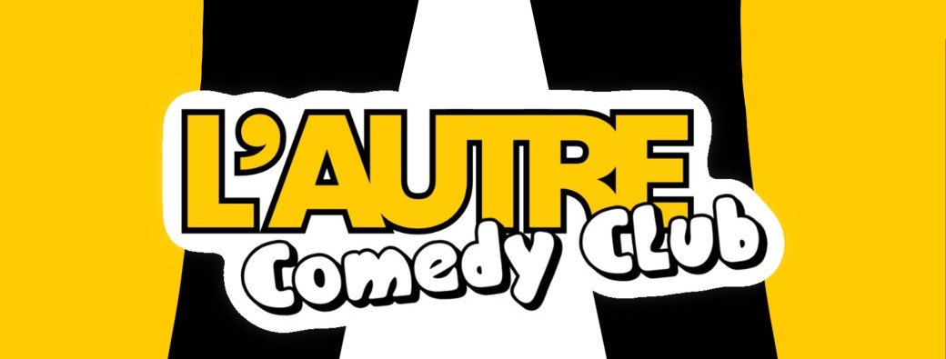 L'Autre Comedy Club - 2 x 30 minutes