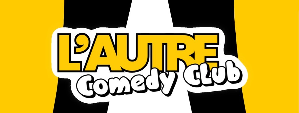 L'Autre Comedy Club - 2 x 30 minutes
