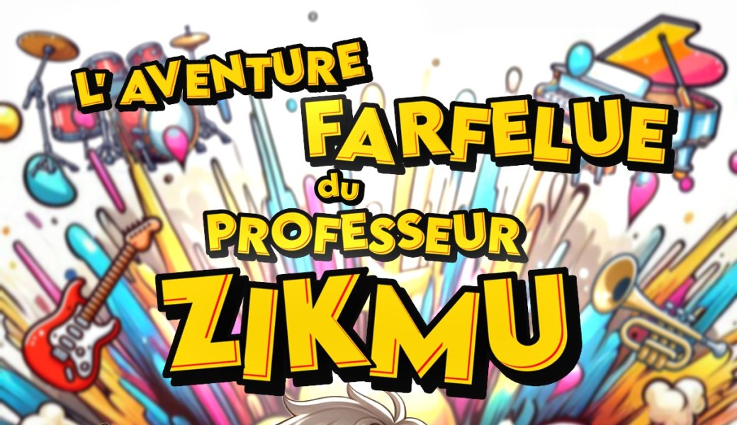 L'aventure farfelue du professeur Zikmu