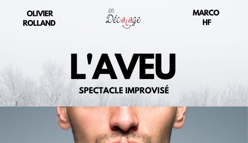 L'aveu - Spectacle improvisé
