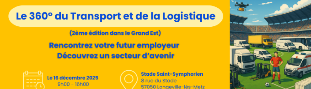 Le 360° du transport et de la logistique à Metz !