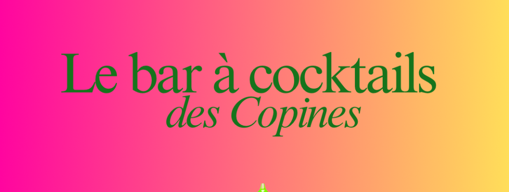 Le bar à cocktails des copines