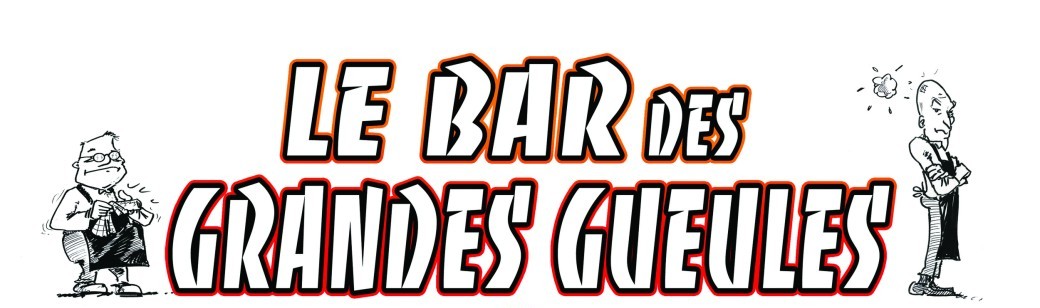 Le bar des grandes gueules