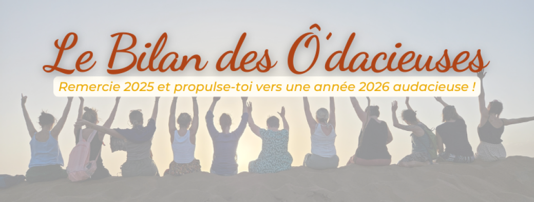Le Bilan des Ô'dacieuses