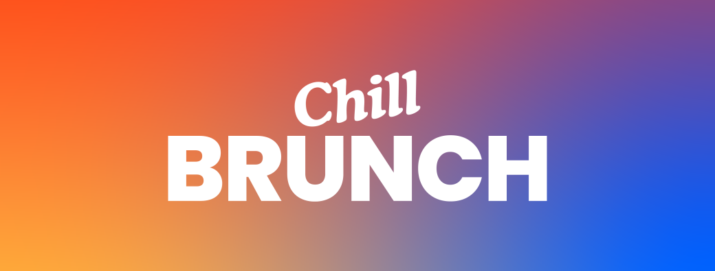 Chill Brunch