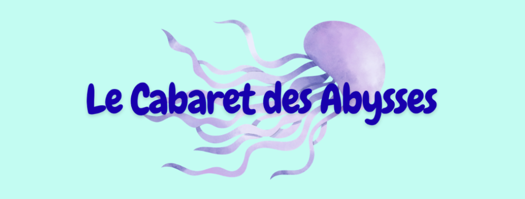 Le Cabaret des Abysses