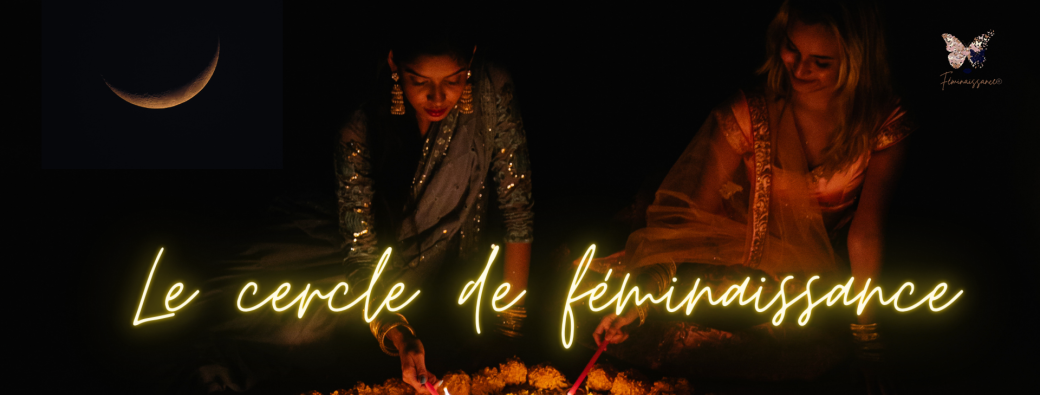 Le Cercle de Femmes et Rituels du Féminin