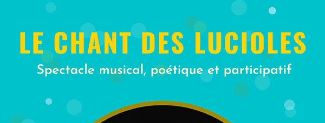 LE CHANT DES LUCIOLES