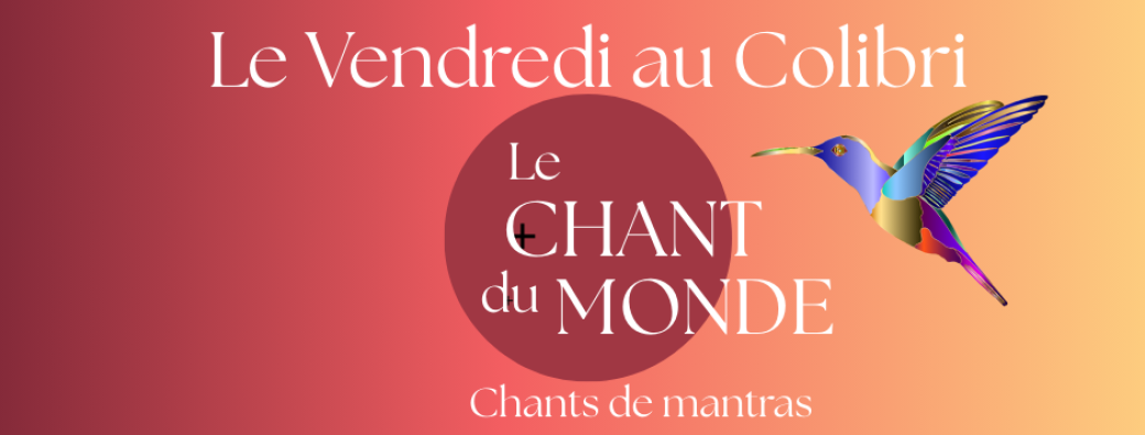 Le Chant du Monde - Chant de Mantras - sur don libre