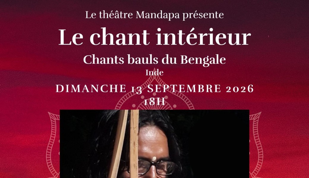 Le chant intérieur - Chants bauls du Bengale