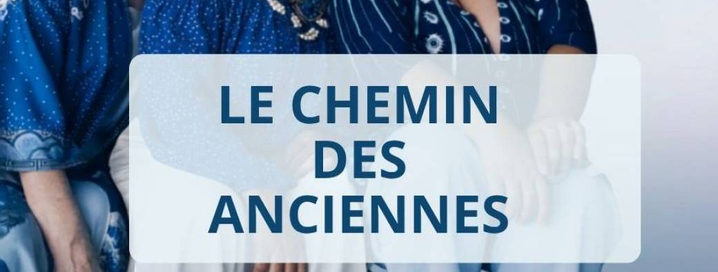 Le chemin des Anciennes