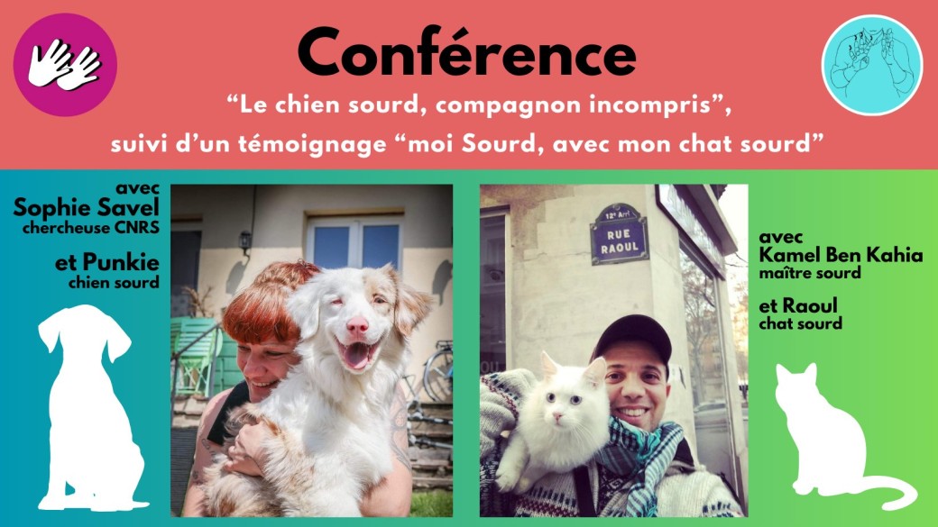 Conférence "Le chien sourd, compagnon incompris" et témoignage “Moi sourd avec mon chat sourd"
