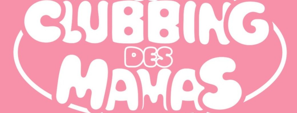 Le clubbing des mamas - 10 juin