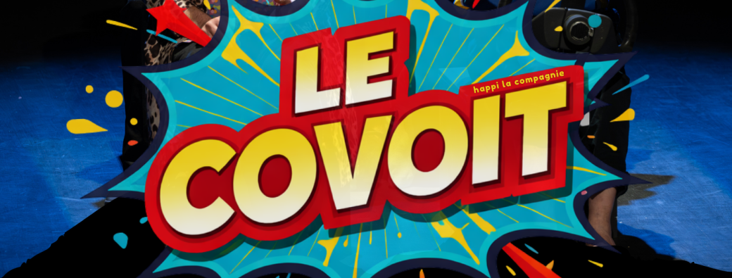 Le Covoit' / Festival Théâtr'Ô Château Montélimar