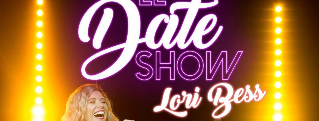 Le Date Show - Lori Bess