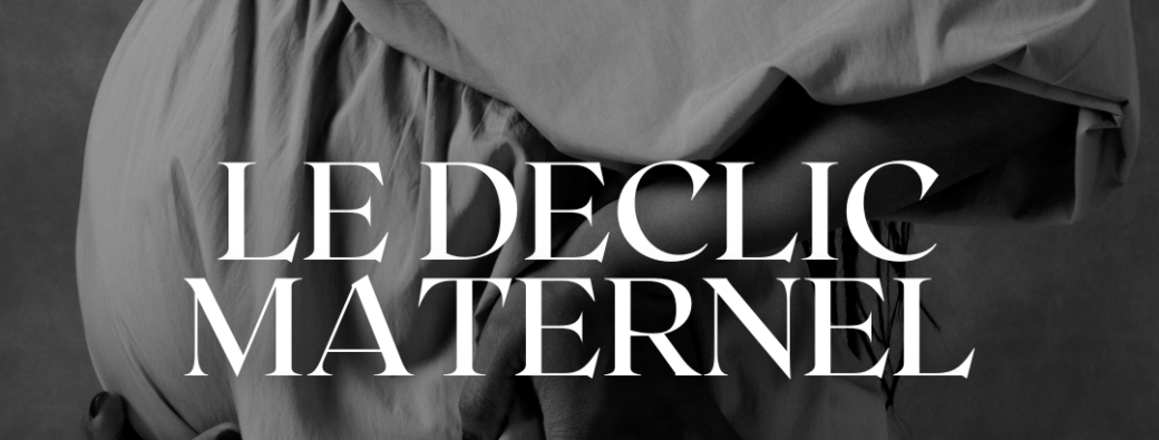 Le declic maternel