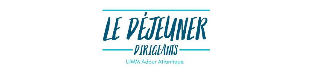Le Déjeuner Dirigeants UIMM Adour Atlantique