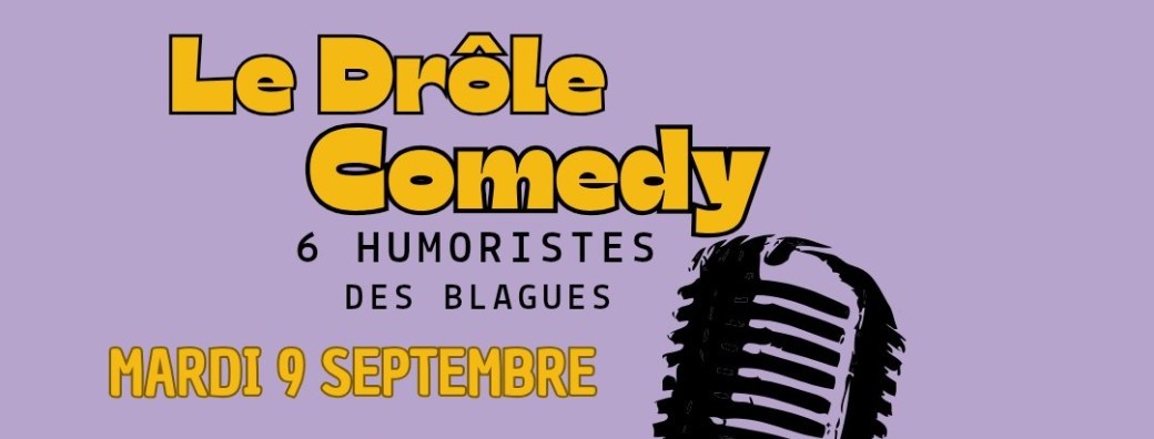 LE DRÔLE COMEDY - LA GRAPPE - RENNES