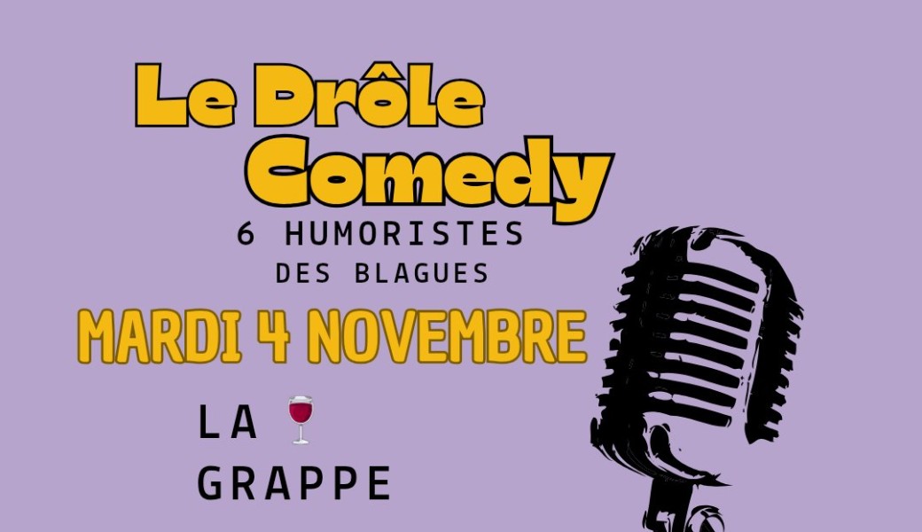LE DRÔLE COMEDY / LA GRAPPE / RENNES