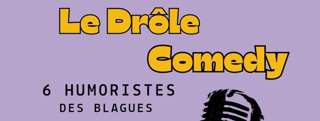 LE DRÔLE COMEDY