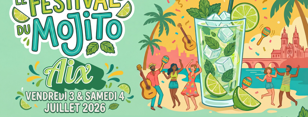 Le Festival du Mojito - Aix en Provence