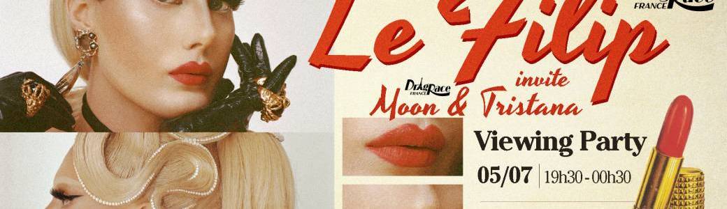 LE FILIP VIEWING PARTY  DRAG RACE FRANCE SAISON 3 EPISODE #6 