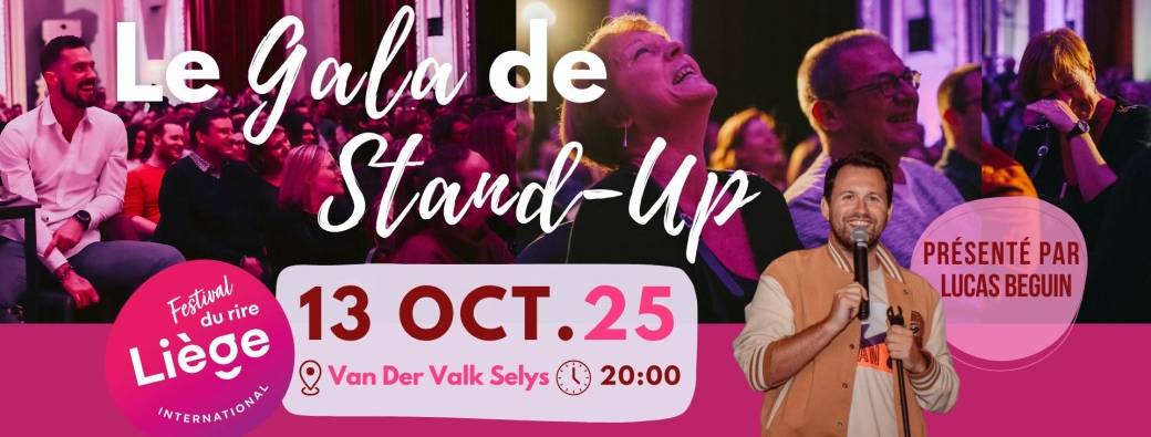Le GALA DE STAND UP (Spécial Festival International du Rire de Liège)