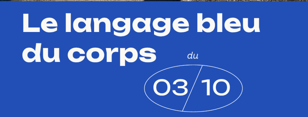 LE LANGAGE BLEU DU CORPS