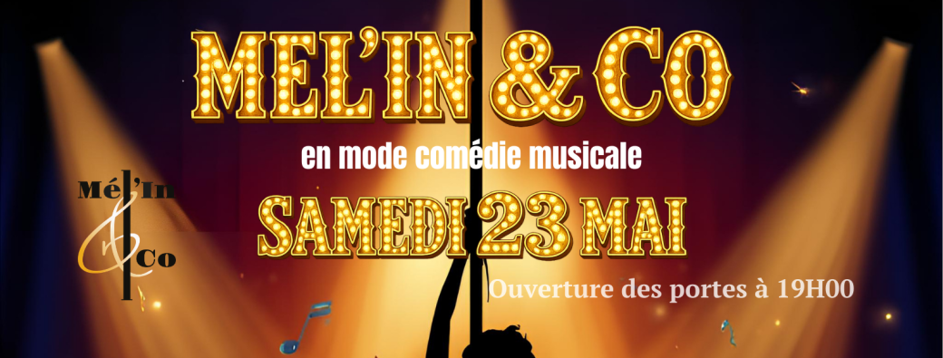 LE MÉL'IN AND CO EN MODE COMÉDIE MUSICALE 