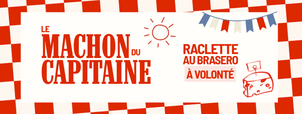 Le Machon du Capitaine : Raclette à volonté 