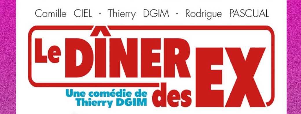  LE DÎNER DES EX